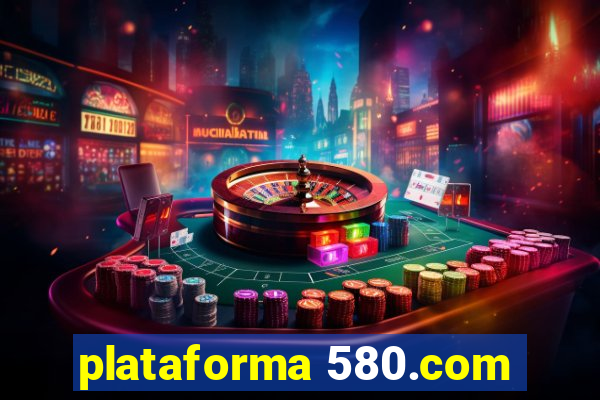 plataforma 580.com